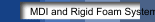 MDI and Rigid Foam Systems